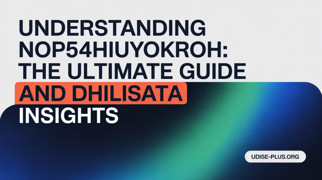 Understanding Nop54hiuyokroh: The Ultimate Guide and Dhilisatta Insights 4 image 11
