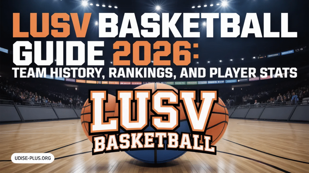 LUSV Basketball Guide 2026: Team History, Rankings, and Player Stats 2 image 4